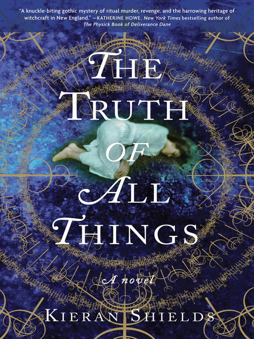 Title details for The Truth of All Things by Kieran Shields - Available